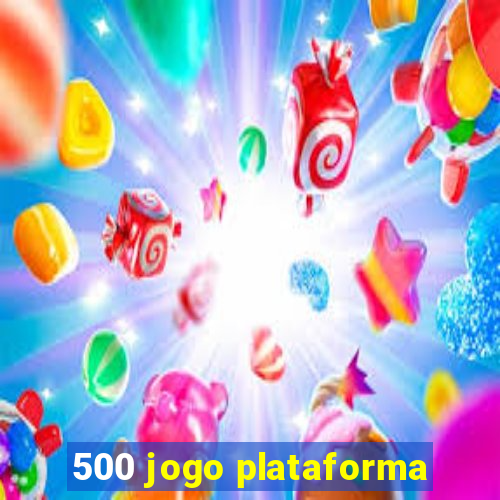 500 jogo plataforma