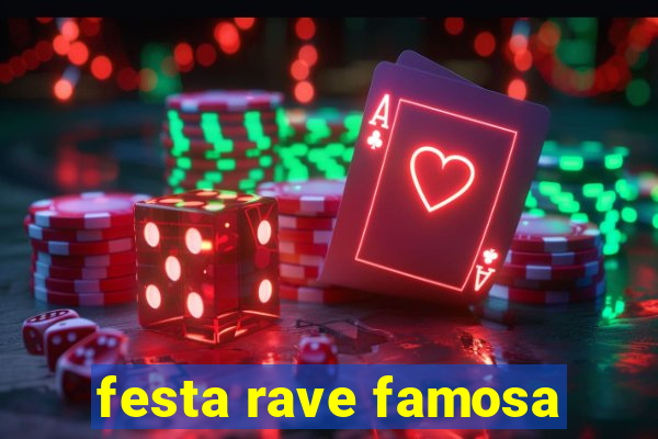 festa rave famosa