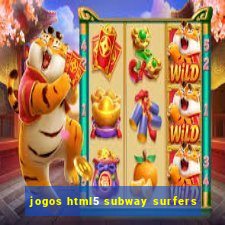 jogos html5 subway surfers