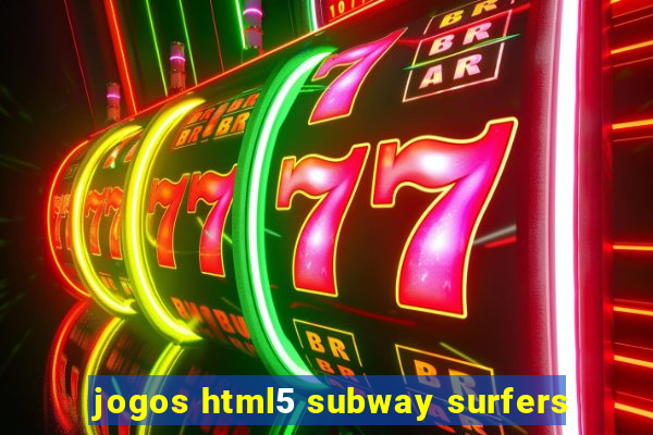 jogos html5 subway surfers