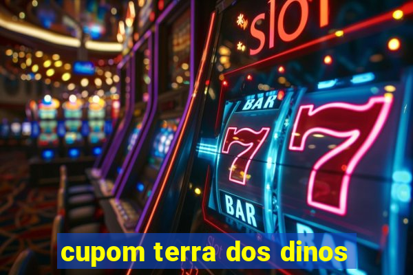 cupom terra dos dinos