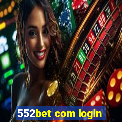 552bet com login