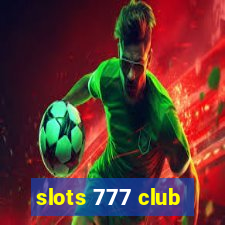 slots 777 club