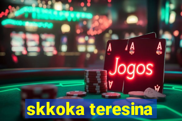 skkoka teresina