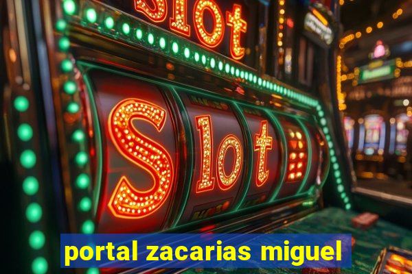 portal zacarias miguel