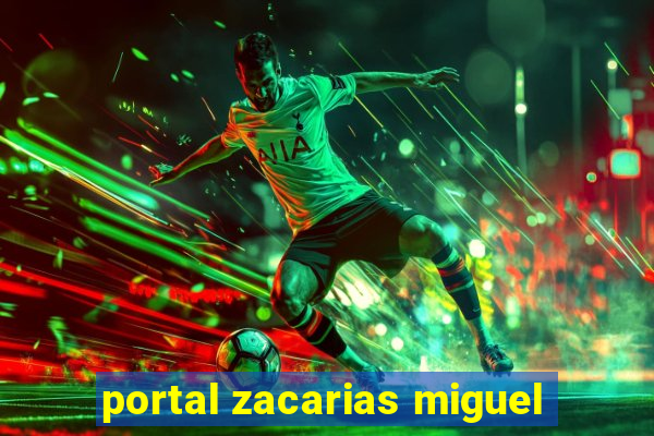 portal zacarias miguel