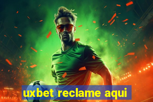 uxbet reclame aqui