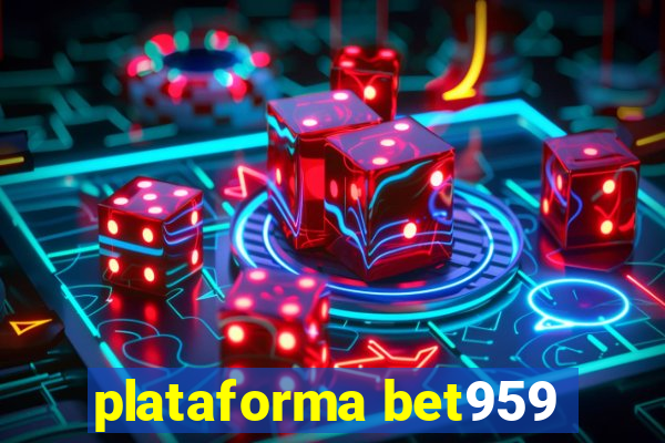 plataforma bet959