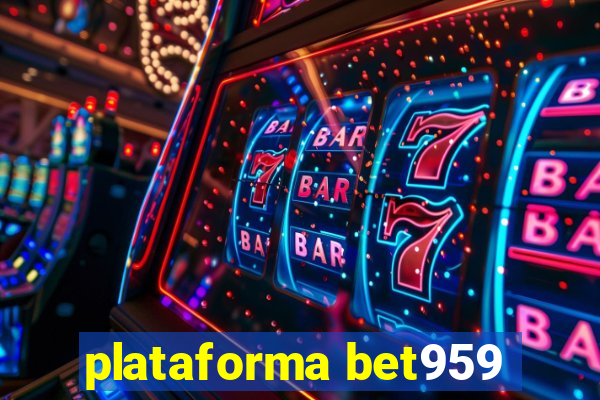 plataforma bet959