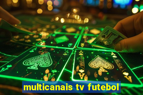 multicanais tv futebol