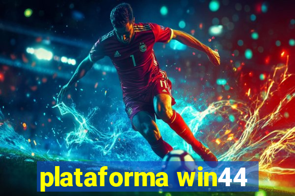 plataforma win44