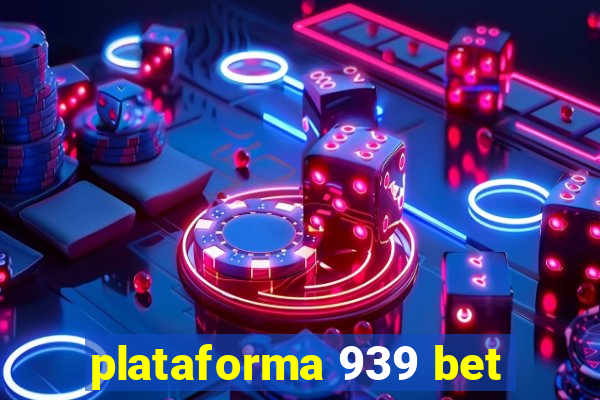 plataforma 939 bet