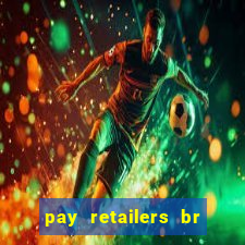 pay retailers br servicos de pagamentos ltda