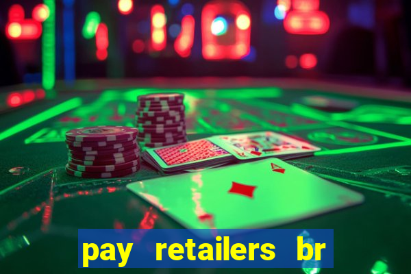 pay retailers br servicos de pagamentos ltda