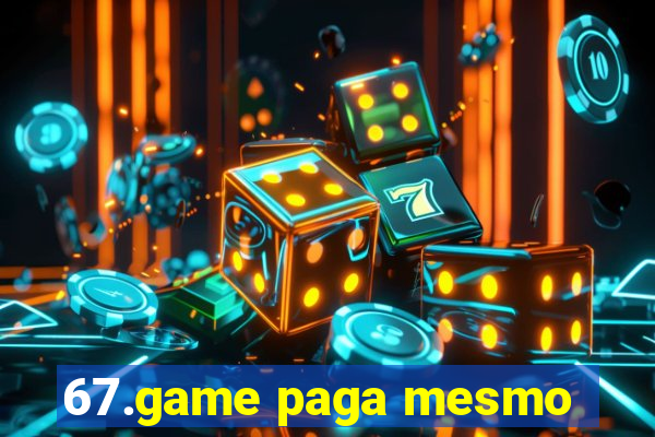 67.game paga mesmo