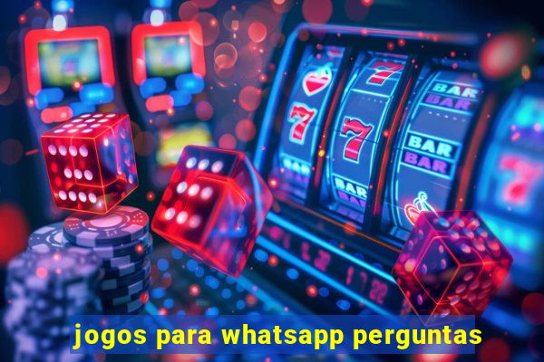 jogos para whatsapp perguntas