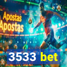 3533 bet