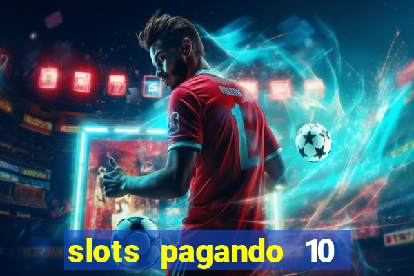 slots pagando 10 no cadastro