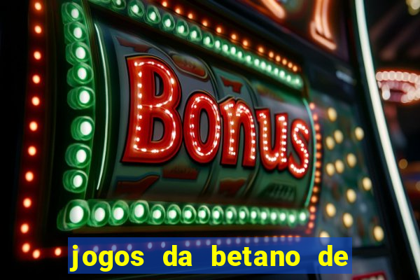 jogos da betano de 1 centavo