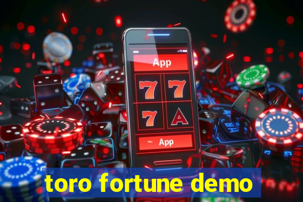 toro fortune demo