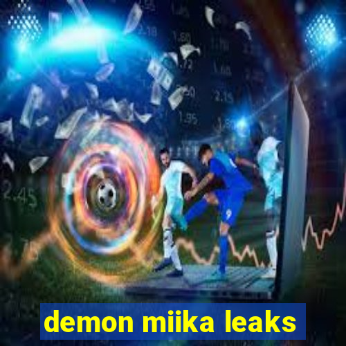 demon miika leaks