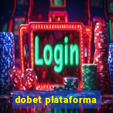 dobet plataforma