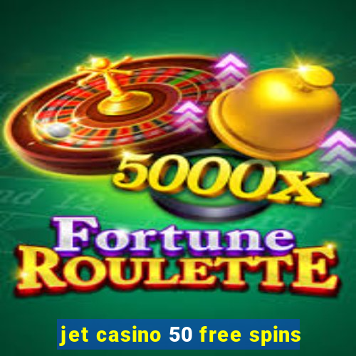 jet casino 50 free spins