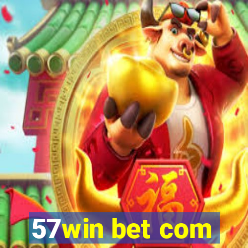 57win bet com