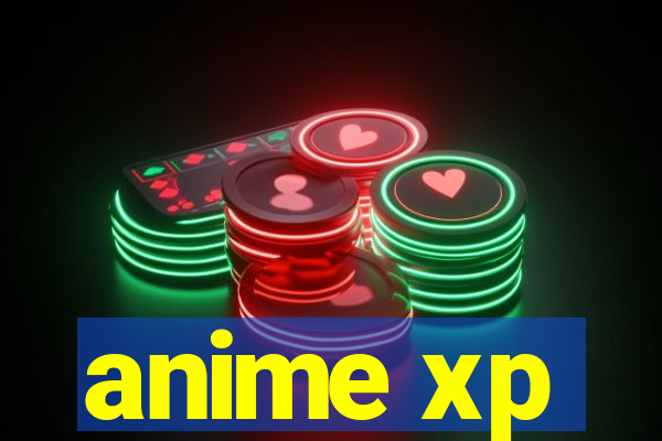 anime xp