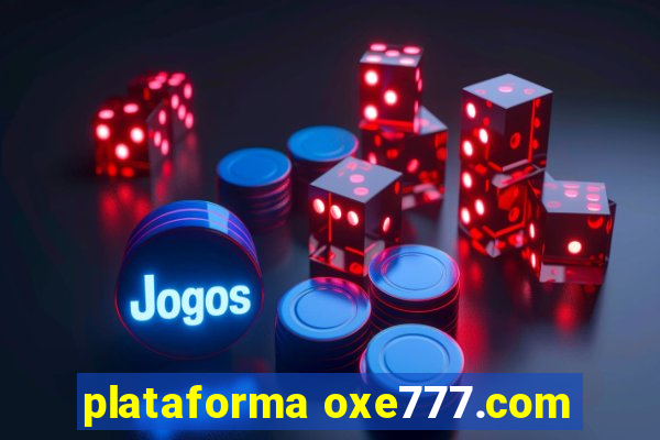 plataforma oxe777.com