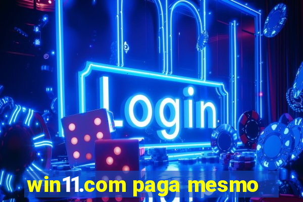 win11.com paga mesmo