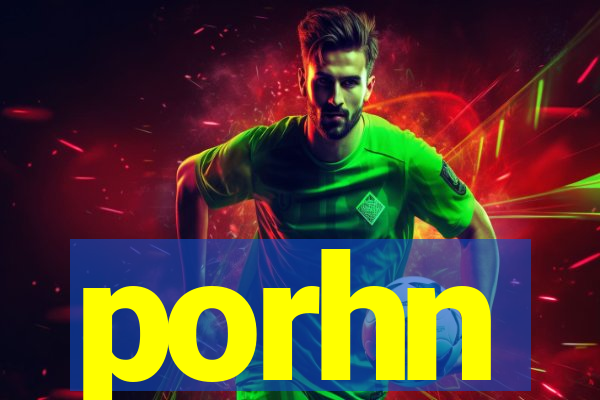 porhn