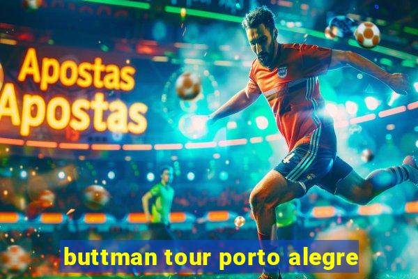 buttman tour porto alegre