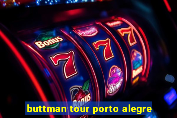 buttman tour porto alegre