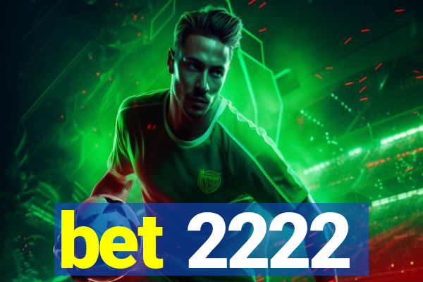 bet 2222