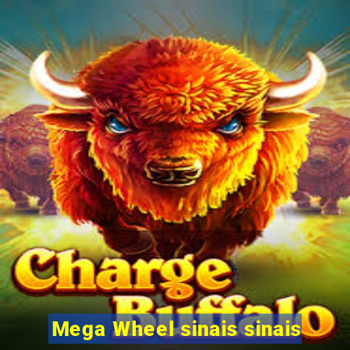 Mega Wheel sinais sinais