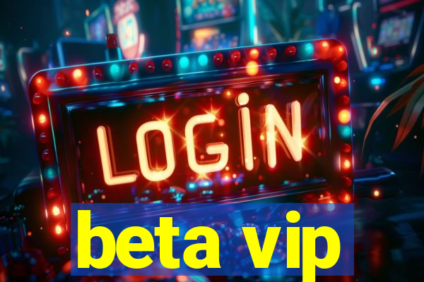 beta vip