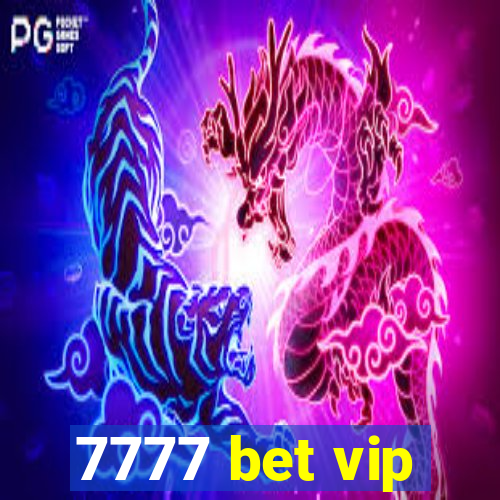 7777 bet vip