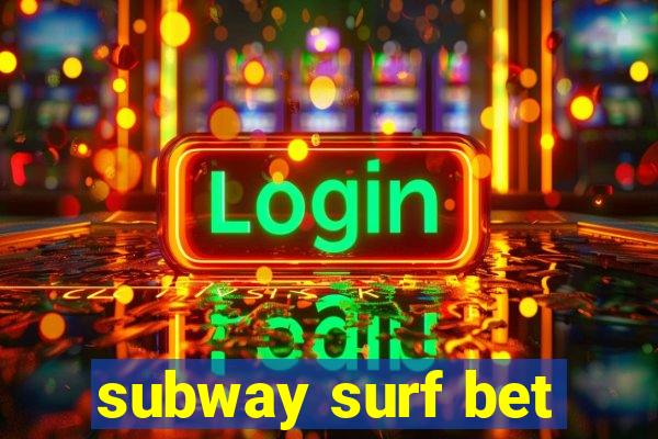 subway surf bet