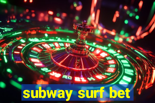 subway surf bet