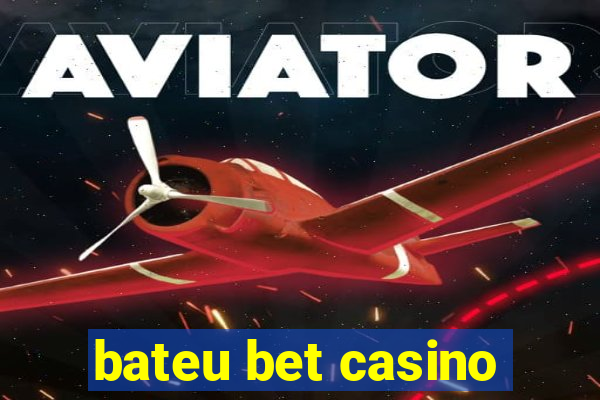 bateu bet casino