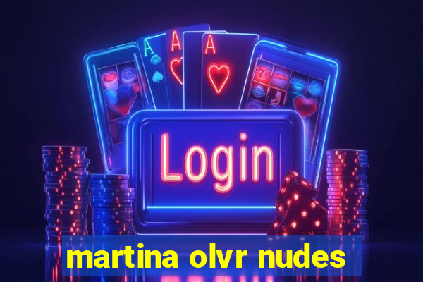 martina olvr nudes