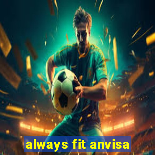 always fit anvisa