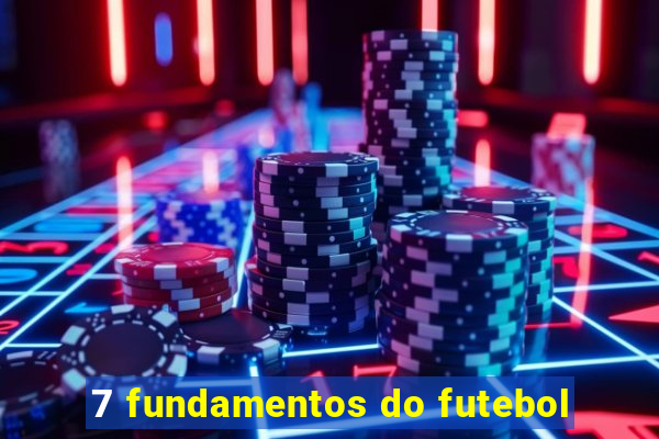 7 fundamentos do futebol