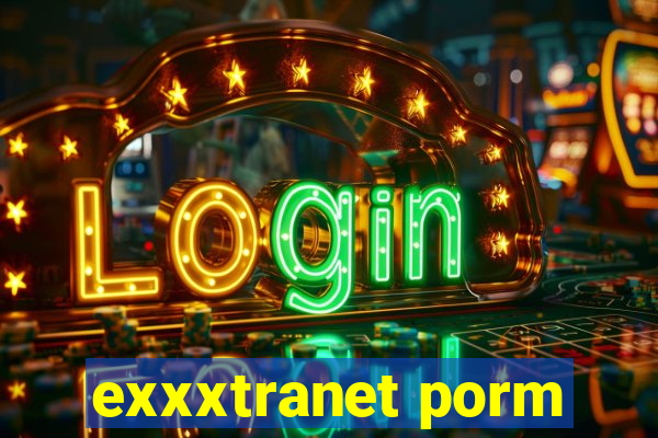 exxxtranet porm