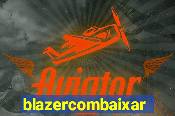 blazercombaixar