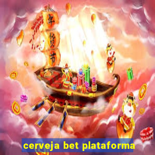 cerveja bet plataforma