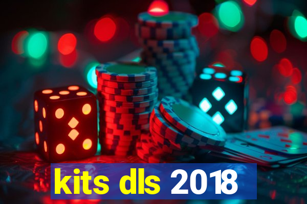 kits dls 2018