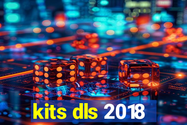 kits dls 2018