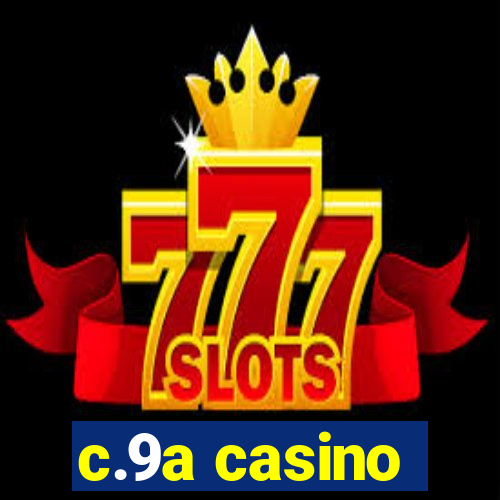 c.9a casino